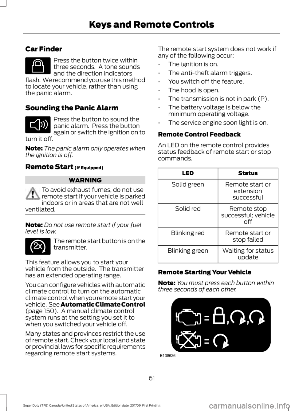 FORD F250 SUPER DUTY 2018  Owners Manual Car Finder
Press the button twice within
three seconds.  A tone sounds
and the direction indicators
flash.  We recommend you use this method
to locate your vehicle, rather than using
the panic alarm.
