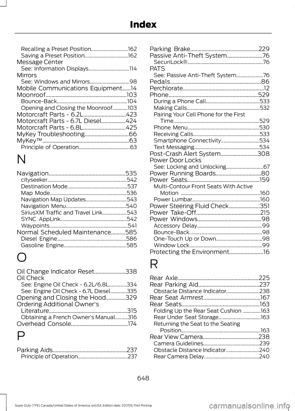 FORD F250 SUPER DUTY 2018  Owners Manual Recalling a Preset Position.............................
162
Saving a Preset Position.................................. 162
Message Center See: Information Displays................................ 114