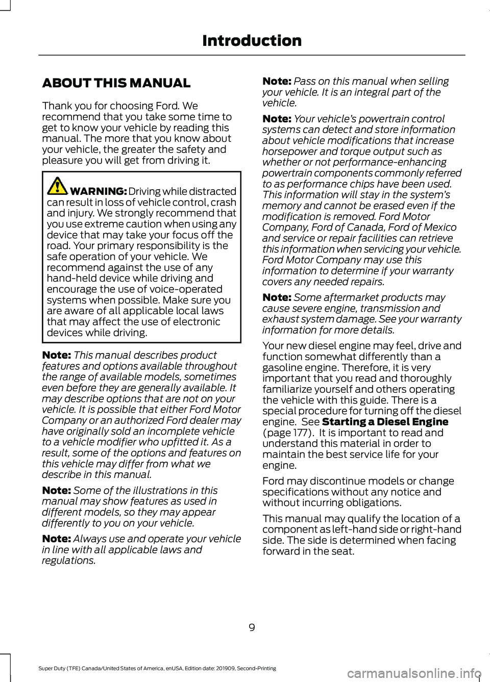 FORD F250 SUPER DUTY 2020 Owners Manual ABOUT THIS MANUAL
Thank you for choosing Ford. We
recommend that you take some time to
get to know your vehicle by reading this
manual. The more that you know about
your vehicle, the greater the safet FORD F250 SUPER DUTY 2020 Owners Manual ABOUT THIS MANUAL
Thank you for choosing Ford. We
recommend that you take some time to
get to know your vehicle by reading this
manual. The more that you know about
your vehicle, the greater the safet