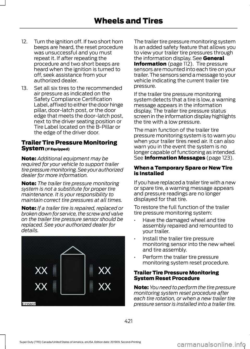 FORD F250 SUPER DUTY 2020 Owners Manual 12.
Turn the ignition off. If two short horn
beeps are heard, the reset procedure
was unsuccessful and you must
repeat it. If after repeating the
procedure and two short beeps are
heard when the ignit FORD F250 SUPER DUTY 2020 Owners Manual 12.
Turn the ignition off. If two short horn
beeps are heard, the reset procedure
was unsuccessful and you must
repeat it. If after repeating the
procedure and two short beeps are
heard when the ignit