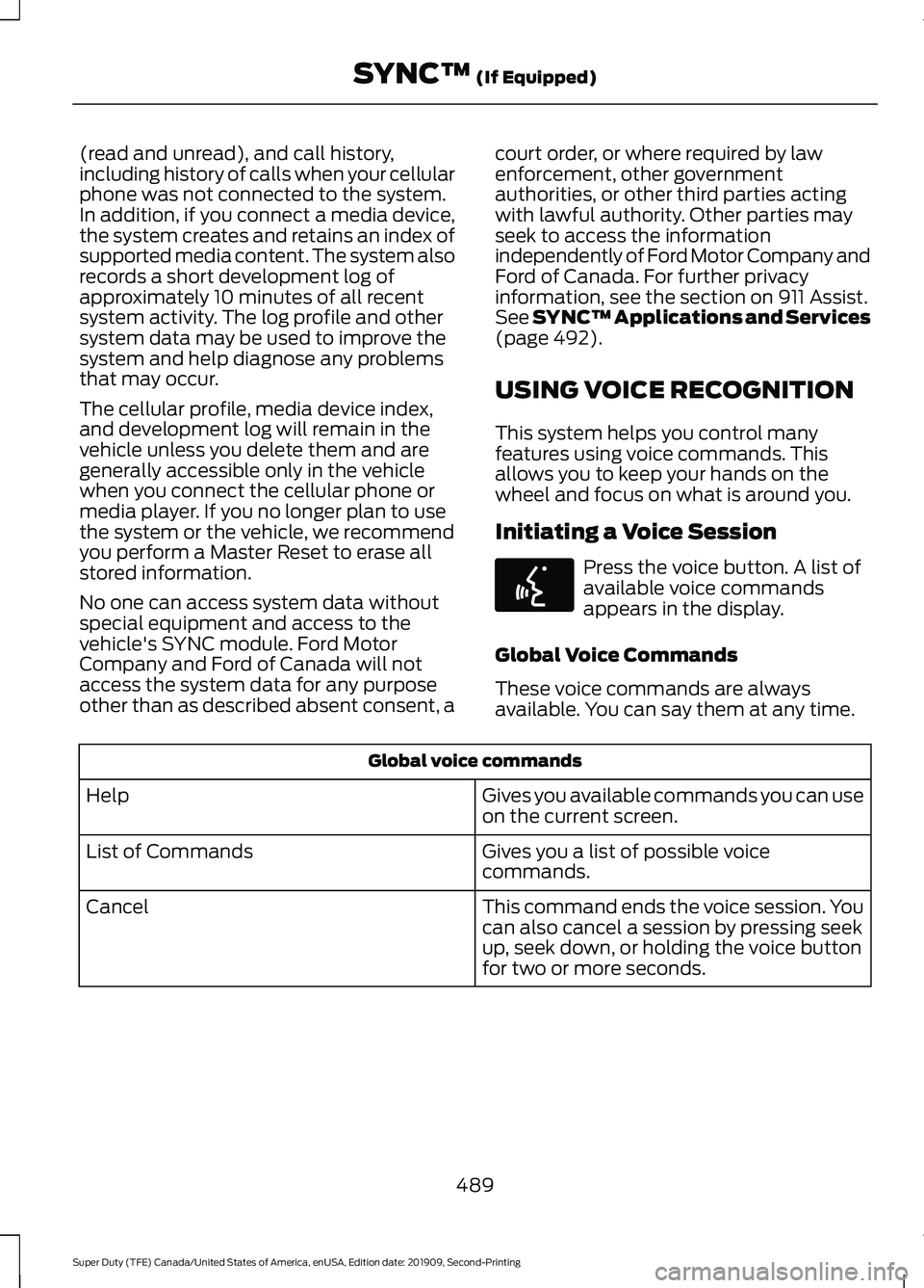 FORD F250 SUPER DUTY 2020 Owners Manual (read and unread), and call history,
including history of calls when your cellular
phone was not connected to the system.
In addition, if you connect a media device,
the system creates and retains an FORD F250 SUPER DUTY 2020 Owners Manual (read and unread), and call history,
including history of calls when your cellular
phone was not connected to the system.
In addition, if you connect a media device,
the system creates and retains an