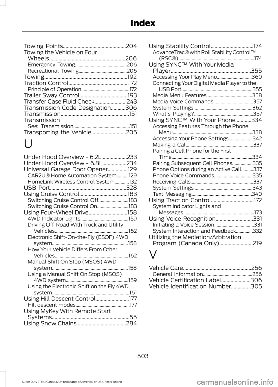 FORD F450 SUPER DUTY 2016 Owners Manual Towing Points...............................................204Towing the Vehicle on FourWheels.........................................................206Emergency Towing............................. FORD F450 SUPER DUTY 2016 Owners Manual Towing Points...............................................204Towing the Vehicle on FourWheels.........................................................206Emergency Towing.............................