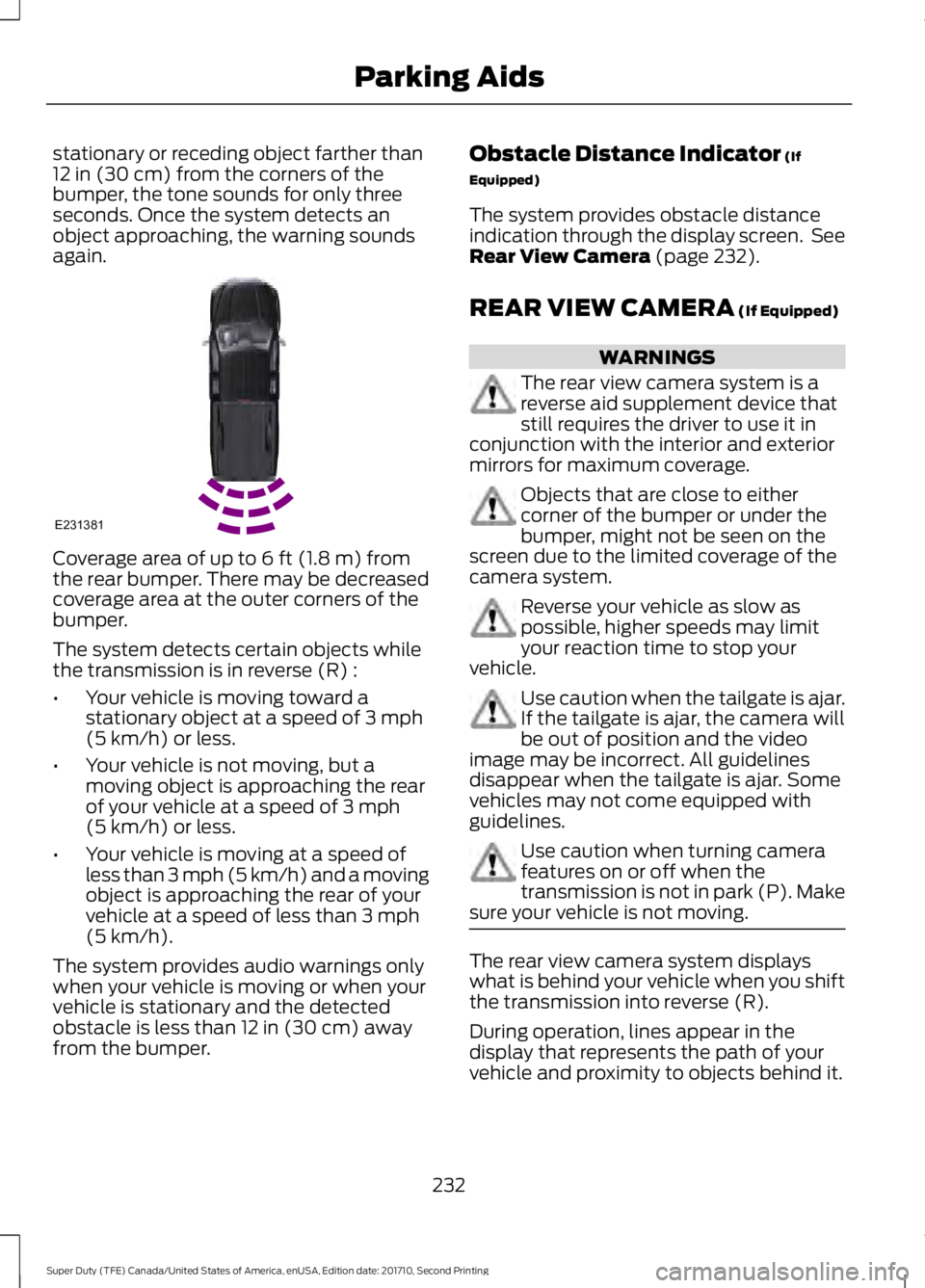 FORD F450 SUPER DUTY 2017  Owners Manual stationary or receding object farther than12 in (30 cm) from the corners of thebumper, the tone sounds for only threeseconds. Once the system detects anobject approaching, the warning soundsagain.
Cov