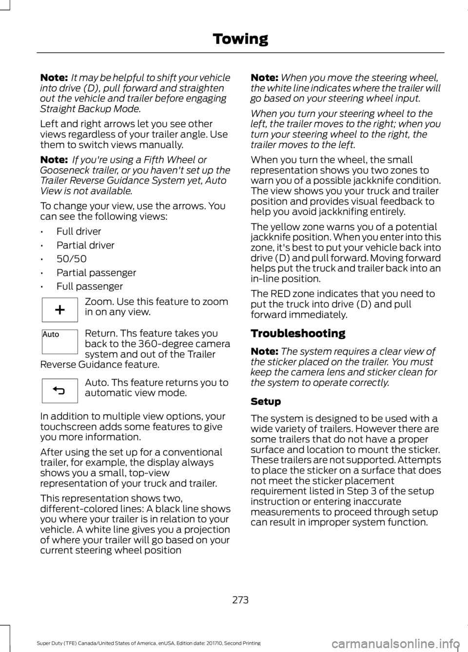 FORD F450 SUPER DUTY 2017  Owners Manual Note: It may be helpful to shift your vehicleinto drive (D), pull forward and straightenout the vehicle and trailer before engagingStraight Backup Mode.
Left and right arrows let you see otherviews re