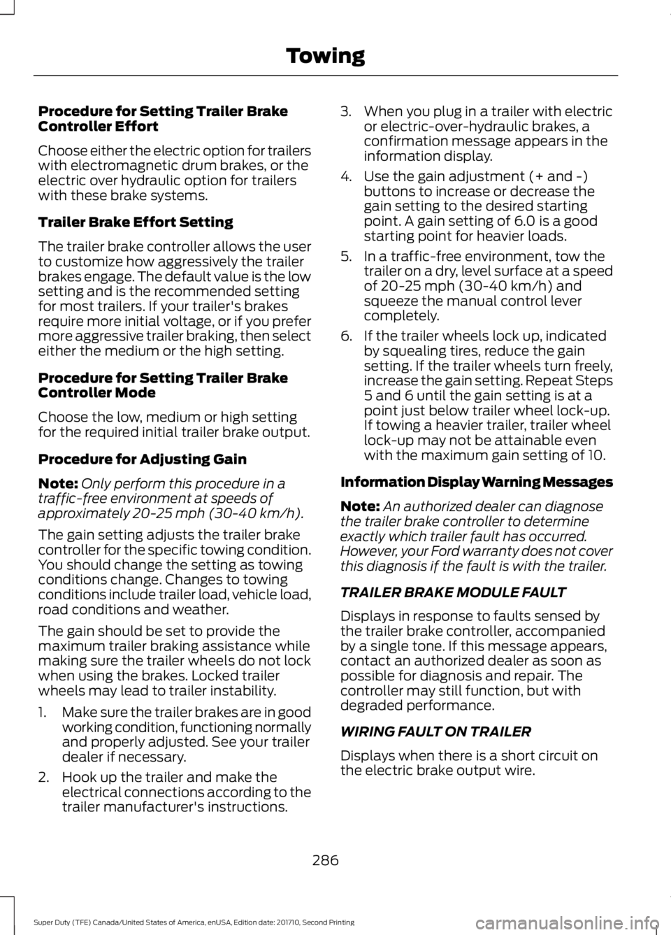 FORD F450 SUPER DUTY 2017  Owners Manual Procedure for Setting Trailer BrakeController Effort
Choose either the electric option for trailerswith electromagnetic drum brakes, or theelectric over hydraulic option for trailerswith these brake s