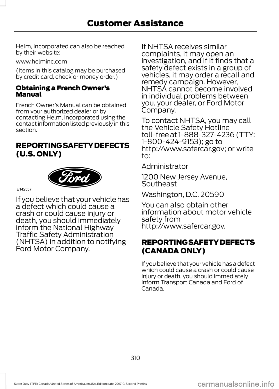 FORD F450 SUPER DUTY 2017  Owners Manual Helm, Incorporated can also be reachedby their website:
www.helminc.com
(Items in this catalog may be purchasedby credit card, check or money order.)
Obtaining a French Owner’sManual
French Owner’