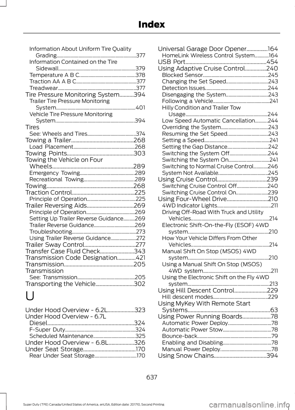 FORD F450 SUPER DUTY 2017  Owners Manual Information About Uniform Tire QualityGrading..............................................................377Information Contained on the TireSidewall.................................................