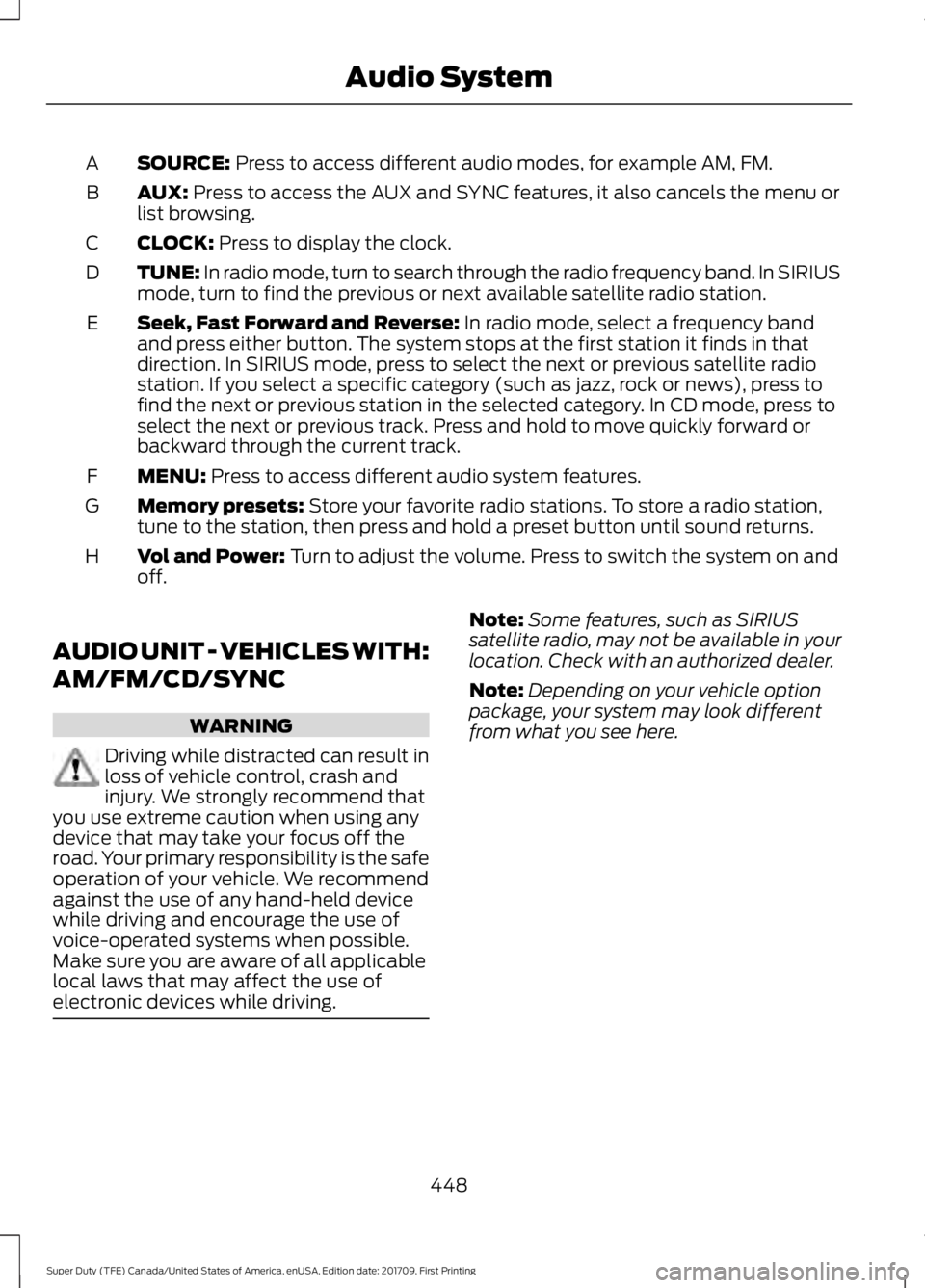 FORD F450 SUPER DUTY 2018  Owners Manual SOURCE: Press to access different audio modes, for example AM, FM.
A
AUX:
 Press to access the AUX and SYNC features, it also cancels the menu or
list browsing.
B
CLOCK:
 Press to display the clock.
C