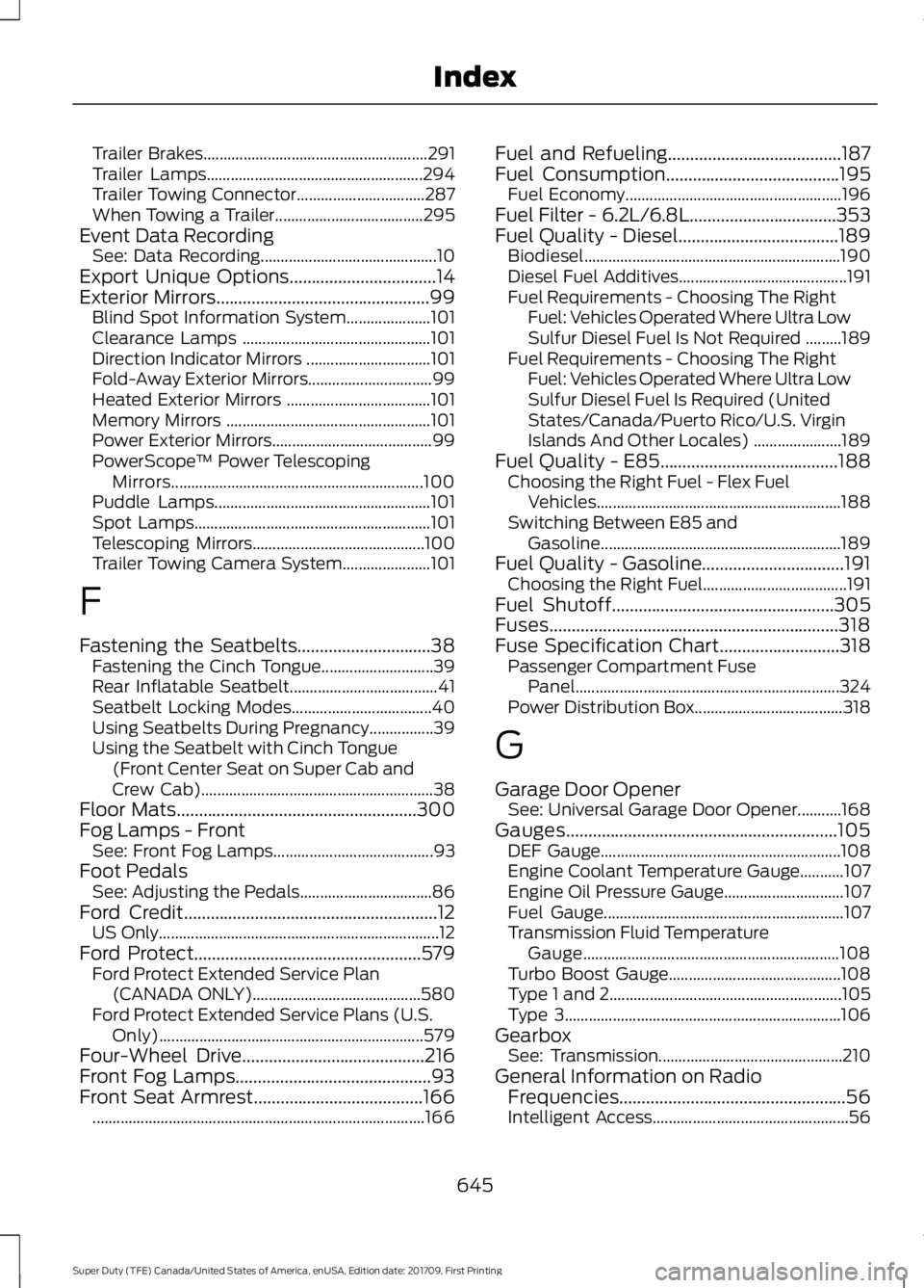 FORD F450 SUPER DUTY 2018  Owners Manual Trailer Brakes........................................................
291
Trailer Lamps...................................................... 294
Trailer Towing Connector.............................