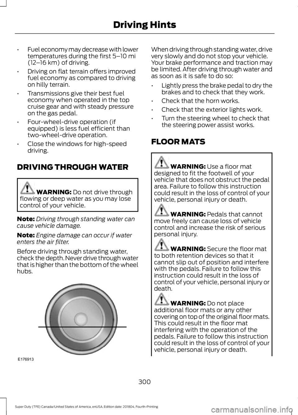FORD F450 SUPER DUTY 2019 Owners Manual •
Fuel economy may decrease with lower
temperatures during the first 5–10 mi
(12 –16 km) of driving.
• Driving on flat terrain offers improved
fuel economy as compared to driving
on hilly terr FORD F450 SUPER DUTY 2019 Owners Manual •
Fuel economy may decrease with lower
temperatures during the first 5–10 mi
(12 –16 km) of driving.
• Driving on flat terrain offers improved
fuel economy as compared to driving
on hilly terr