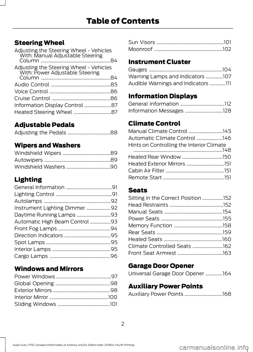 FORD F450 SUPER DUTY 2019 Owners Manual Steering Wheel
Adjusting the Steering Wheel - Vehicles
With: Manual Adjustable Steering
Column .........................................................84
Adjusting the Steering Wheel - Vehicles With: FORD F450 SUPER DUTY 2019 Owners Manual Steering Wheel
Adjusting the Steering Wheel - Vehicles
With: Manual Adjustable Steering
Column .........................................................84
Adjusting the Steering Wheel - Vehicles With: