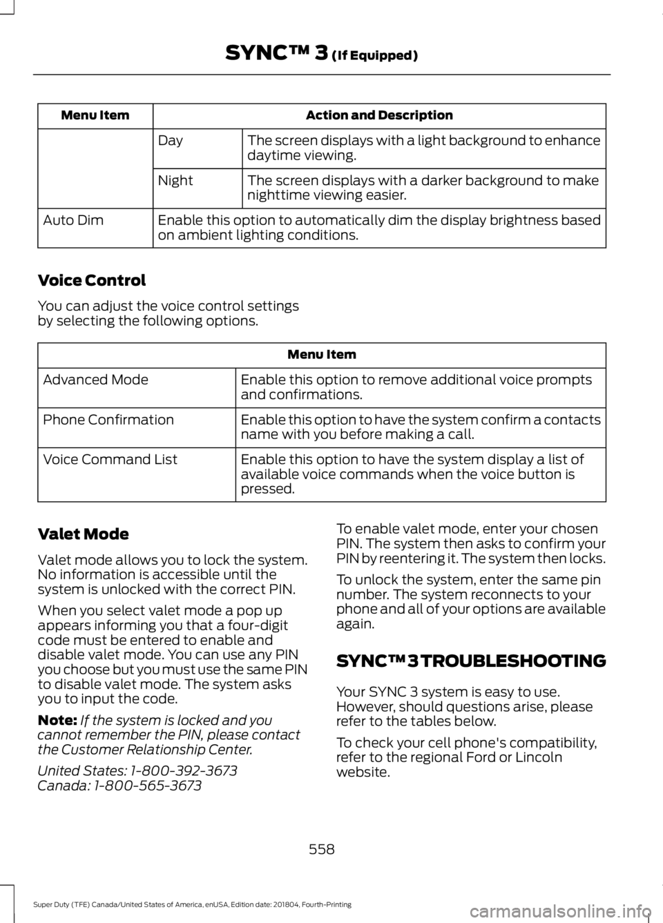 FORD F450 SUPER DUTY 2019 Owners Manual Action and Description
Menu Item
The screen displays with a light background to enhance
daytime viewing.
Day
The screen displays with a darker background to make
nighttime viewing easier.
Night
Enable FORD F450 SUPER DUTY 2019 Owners Manual Action and Description
Menu Item
The screen displays with a light background to enhance
daytime viewing.
Day
The screen displays with a darker background to make
nighttime viewing easier.
Night
Enable