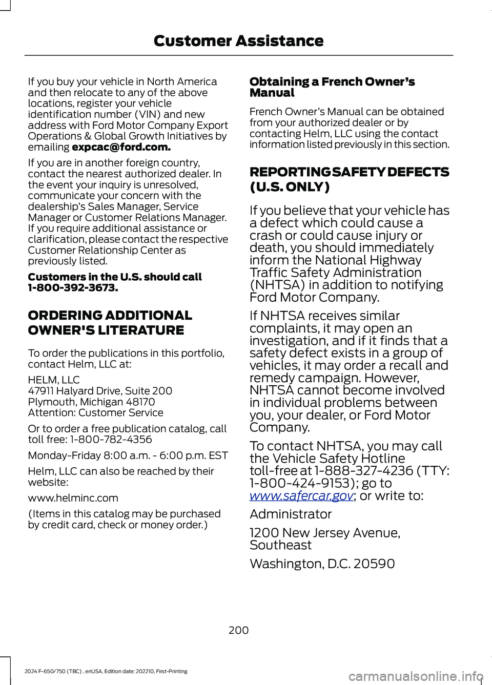 FORD F650/750 2024  Owners Manual If you buy your vehicle in North Americaand then relocate to any of the abovelocations, register your vehicleidentification number (VIN) and newaddress with Ford Motor Company ExportOperations & Globa