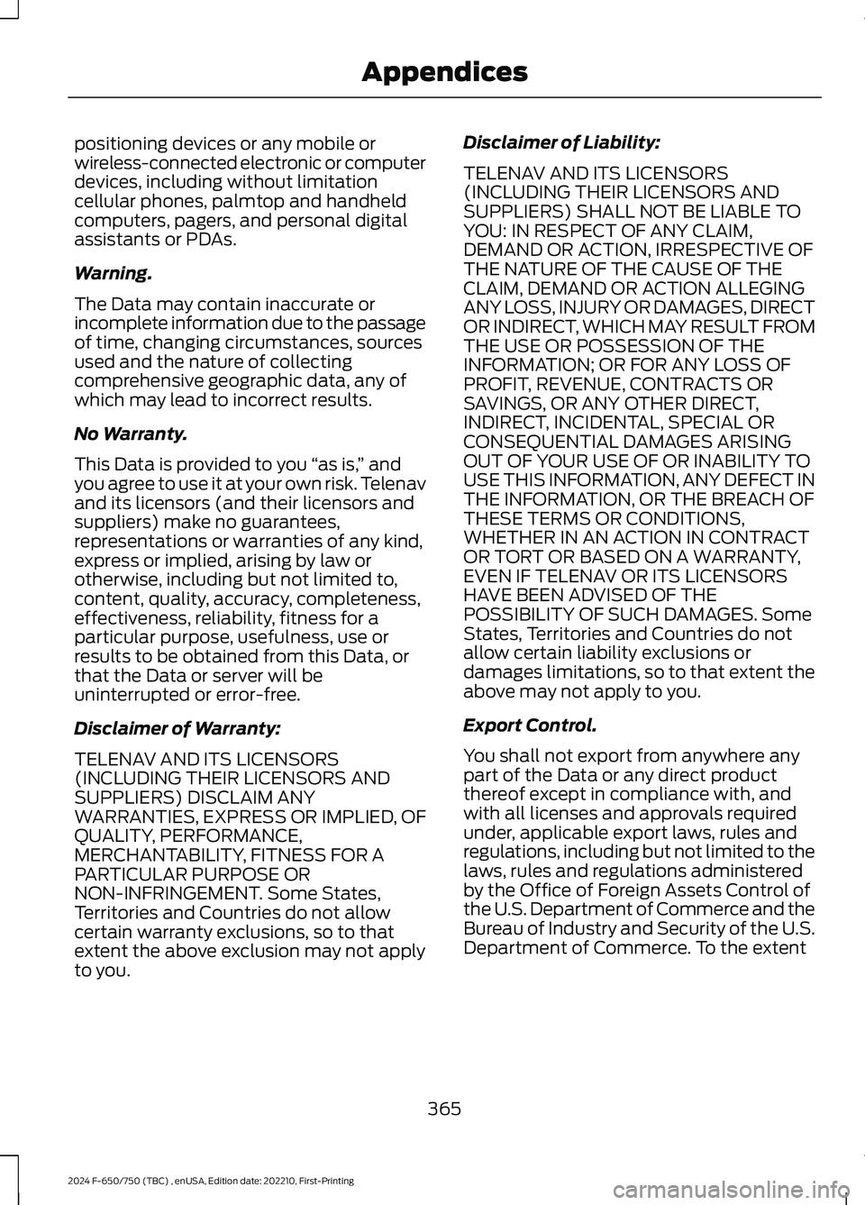 FORD F650/750 2024  Owners Manual positioning devices or any mobile orwireless-connected electronic or computerdevices, including without limitationcellular phones, palmtop and handheldcomputers, pagers, and personal digitalassistants
