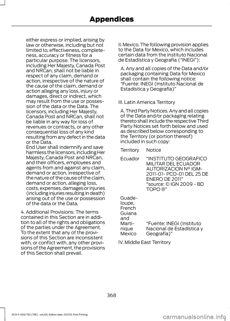 FORD F650/750 2024  Owners Manual either express or implied, arising bylaw or otherwise, including but notlimited to, effectiveness, complete-ness, accuracy or fitness for aparticular purpose. The licensors,including Her Majesty, Cana