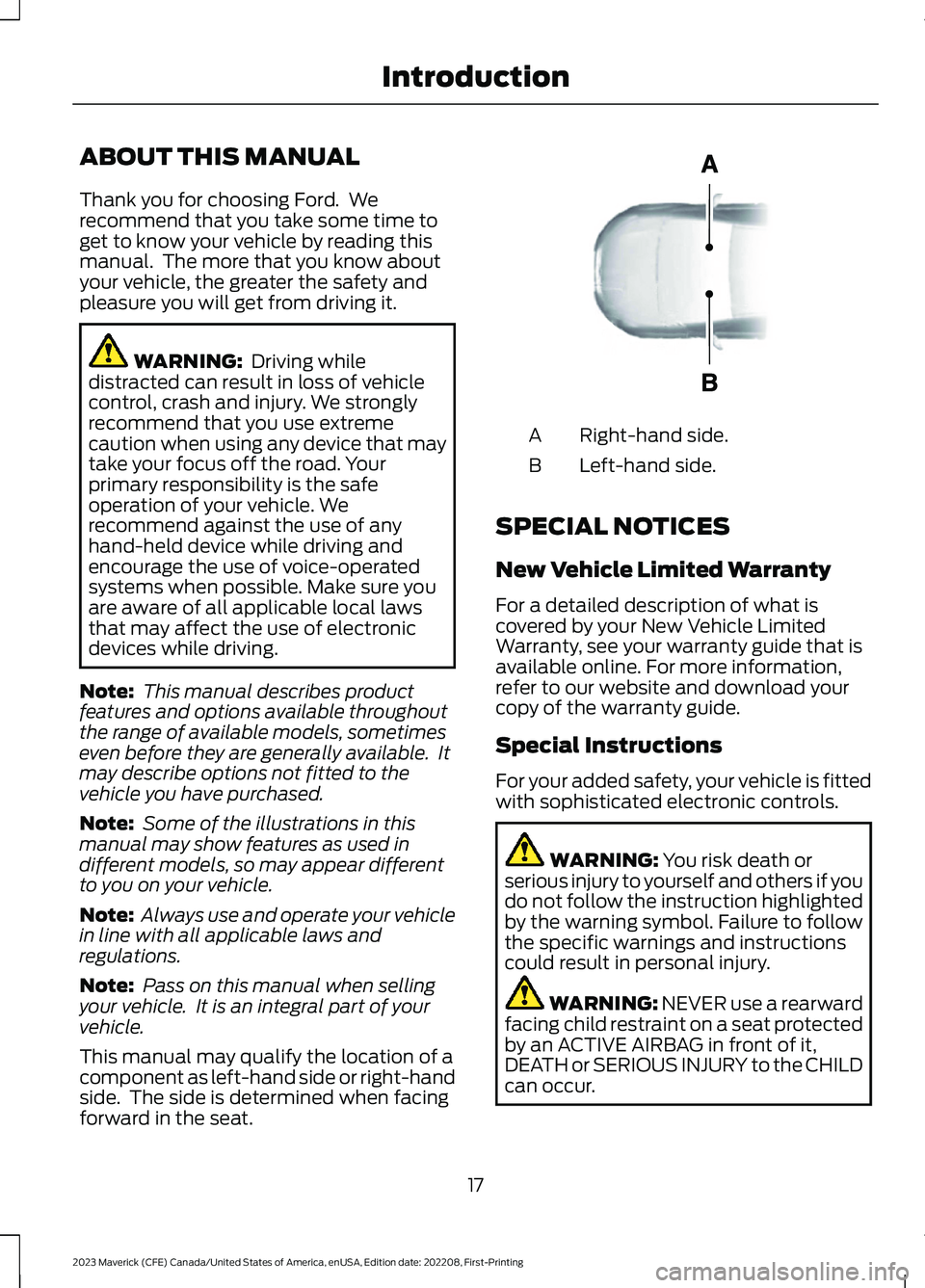 FORD MAVERICK 2023  Owners Manual ABOUT THIS MANUAL
Thank you for choosing Ford.  Werecommend that you take some time toget to know your vehicle by reading thismanual.  The more that you know aboutyour vehicle, the greater the safety 