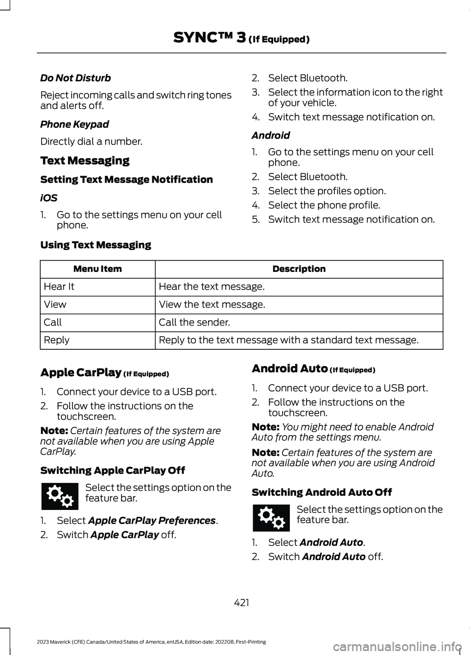 FORD MAVERICK 2023  Owners Manual Do Not Disturb
Reject incoming calls and switch ring tonesand alerts off.
Phone Keypad
Directly dial a number.
Text Messaging
Setting Text Message Notification
iOS
1.Go to the settings menu on your ce