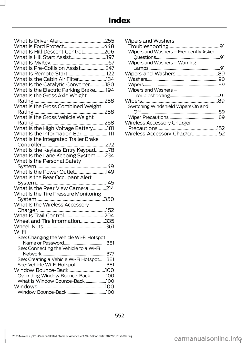 FORD MAVERICK 2023  Owners Manual What Is Driver Alert.....................................255What Is Ford Protect..................................448What Is Hill Descent Control..................206What Is Hill Start Assist.........