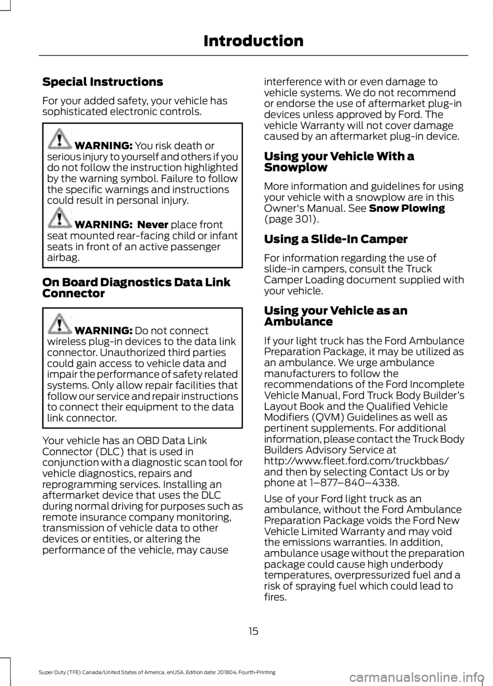 FORD SUPER DUTY 2019  Owners Manual Special Instructions
For your added safety, your vehicle has
sophisticated electronic controls.
WARNING: You risk death or
serious injury to yourself and others if you
do not follow the instruction hi