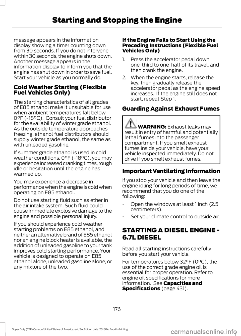 FORD SUPER DUTY 2019 Owners Manual message appears in the information
display showing a timer counting down
from 30 seconds. If you do not intervene
within 30 seconds, the engine shuts down.
Another message appears in the
information d FORD SUPER DUTY 2019 Owners Manual message appears in the information
display showing a timer counting down
from 30 seconds. If you do not intervene
within 30 seconds, the engine shuts down.
Another message appears in the
information d