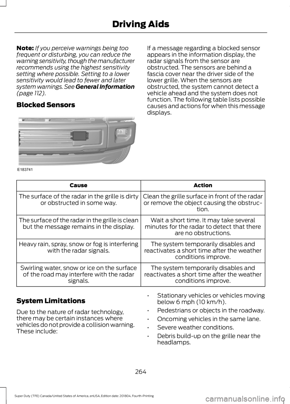 FORD SUPER DUTY 2019 Owners Manual Note:
If you perceive warnings being too
frequent or disturbing, you can reduce the
warning sensitivity, though the manufacturer
recommends using the highest sensitivity
setting where possible. Settin FORD SUPER DUTY 2019 Owners Manual Note:
If you perceive warnings being too
frequent or disturbing, you can reduce the
warning sensitivity, though the manufacturer
recommends using the highest sensitivity
setting where possible. Settin