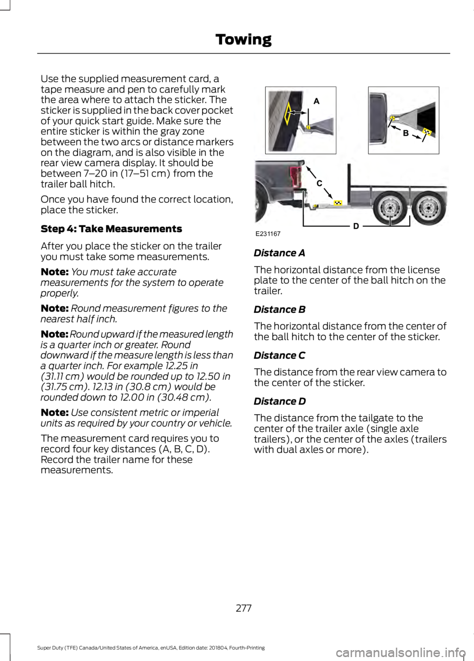 FORD SUPER DUTY 2019 Owners Manual Use the supplied measurement card, a
tape measure and pen to carefully mark
the area where to attach the sticker. The
sticker is supplied in the back cover pocket
of your quick start guide. Make sure FORD SUPER DUTY 2019 Owners Manual Use the supplied measurement card, a
tape measure and pen to carefully mark
the area where to attach the sticker. The
sticker is supplied in the back cover pocket
of your quick start guide. Make sure