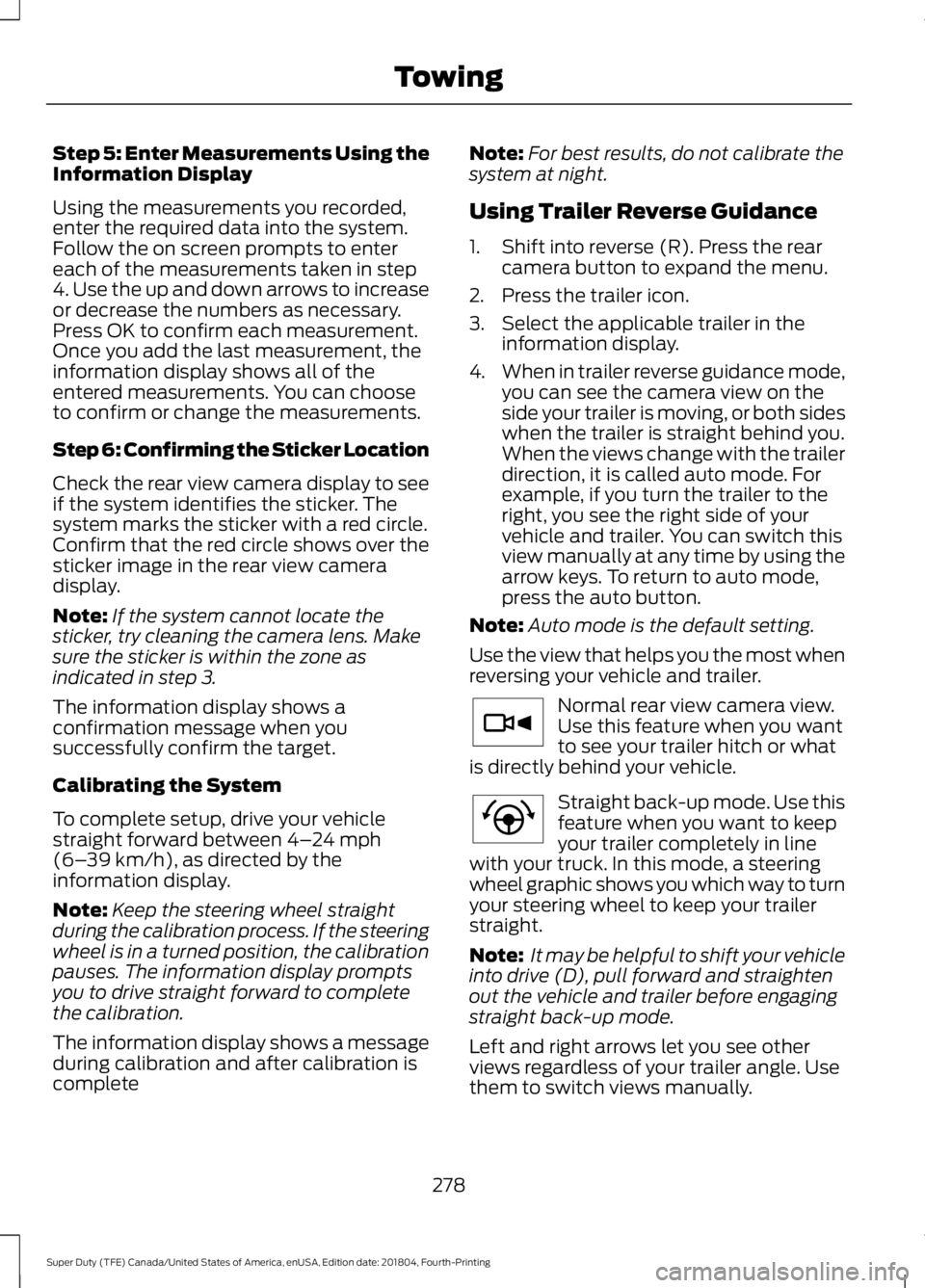FORD SUPER DUTY 2019 Owners Manual Step 5: Enter Measurements Using the
Information Display
Using the measurements you recorded,
enter the required data into the system.
Follow the on screen prompts to enter
each of the measurements ta FORD SUPER DUTY 2019 Owners Manual Step 5: Enter Measurements Using the
Information Display
Using the measurements you recorded,
enter the required data into the system.
Follow the on screen prompts to enter
each of the measurements ta
