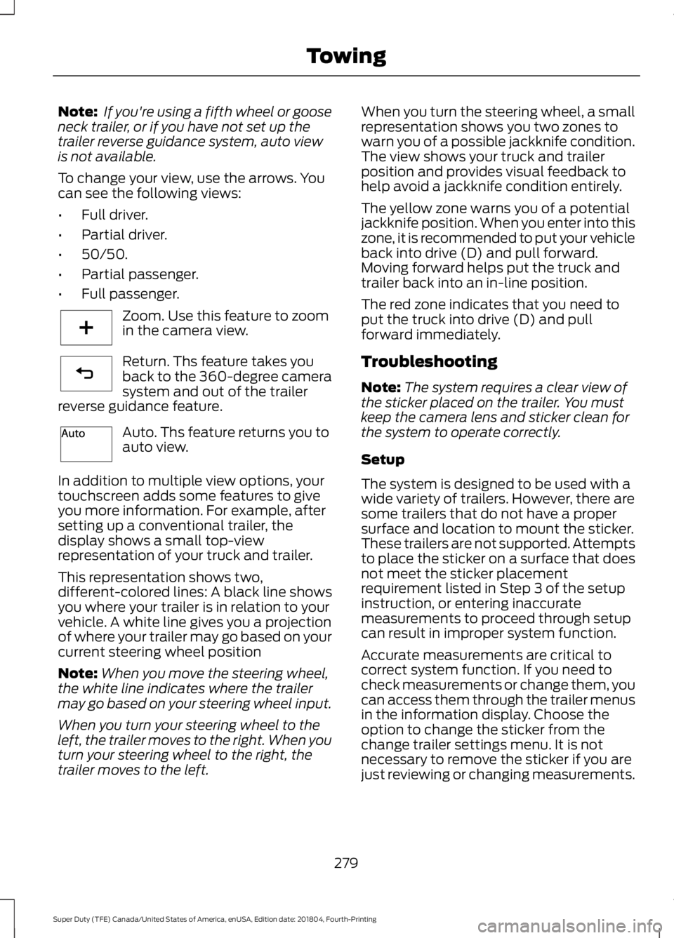 FORD SUPER DUTY 2019 Owners Manual Note:
If you're using a fifth wheel or goose
neck trailer, or if you have not set up the
trailer reverse guidance system, auto view
is not available.
To change your view, use the arrows. You
can FORD SUPER DUTY 2019 Owners Manual Note:
If you're using a fifth wheel or goose
neck trailer, or if you have not set up the
trailer reverse guidance system, auto view
is not available.
To change your view, use the arrows. You
can