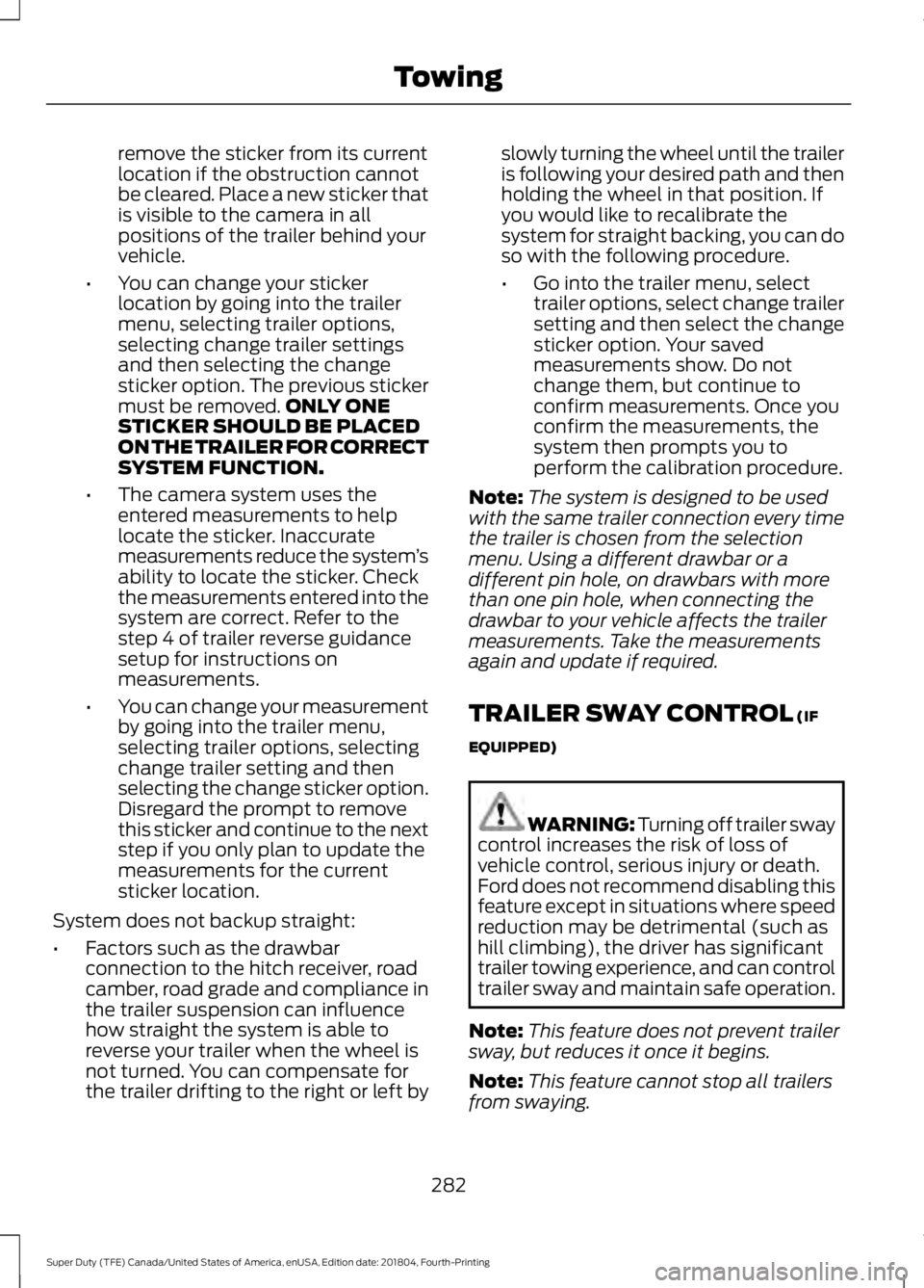 FORD SUPER DUTY 2019 Owners Manual remove the sticker from its current
location if the obstruction cannot
be cleared. Place a new sticker that
is visible to the camera in all
positions of the trailer behind your
vehicle.
• You can ch FORD SUPER DUTY 2019 Owners Manual remove the sticker from its current
location if the obstruction cannot
be cleared. Place a new sticker that
is visible to the camera in all
positions of the trailer behind your
vehicle.
• You can ch
