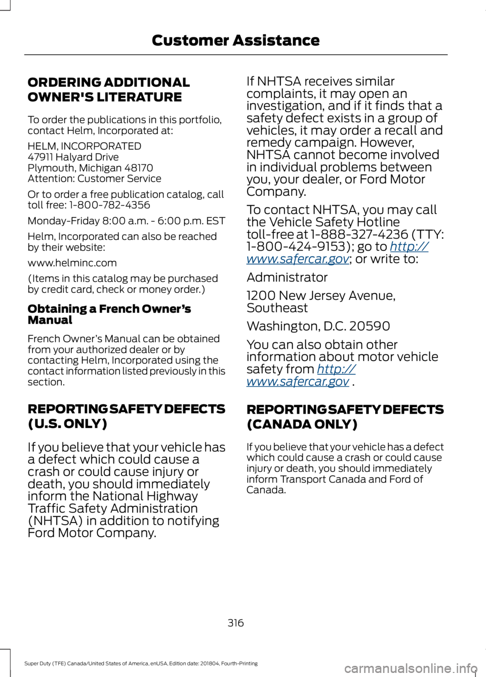 FORD SUPER DUTY 2019  Owners Manual ORDERING ADDITIONAL
OWNER'S LITERATURE
To order the publications in this portfolio,
contact Helm, Incorporated at:
HELM, INCORPORATED
47911 Halyard Drive
Plymouth, Michigan 48170
Attention: Custom
