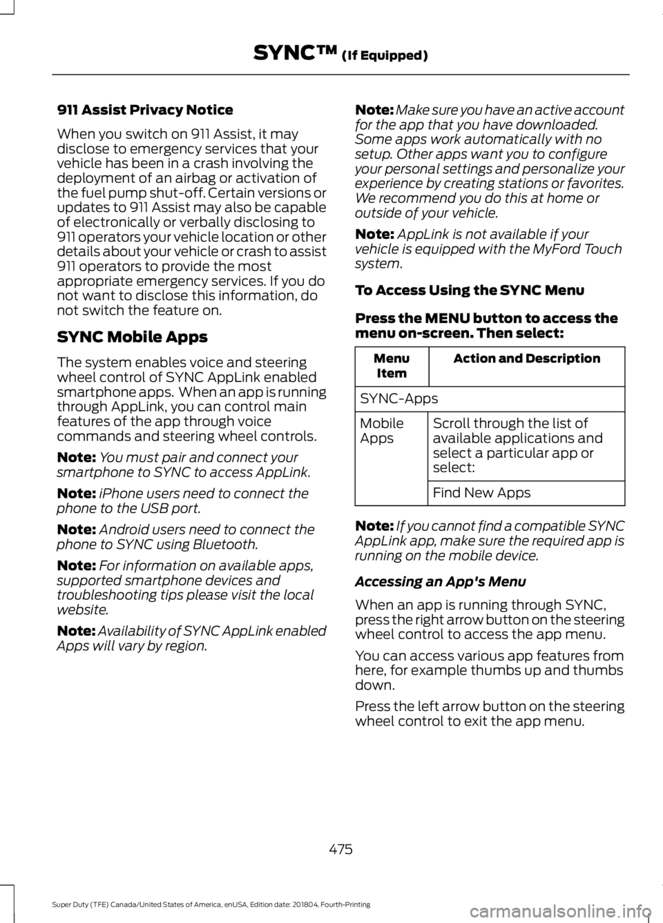 FORD SUPER DUTY 2019 Owners Manual 911 Assist Privacy Notice
When you switch on 911 Assist, it may
disclose to emergency services that your
vehicle has been in a crash involving the
deployment of an airbag or activation of
the fuel pum FORD SUPER DUTY 2019 Owners Manual 911 Assist Privacy Notice
When you switch on 911 Assist, it may
disclose to emergency services that your
vehicle has been in a crash involving the
deployment of an airbag or activation of
the fuel pum
