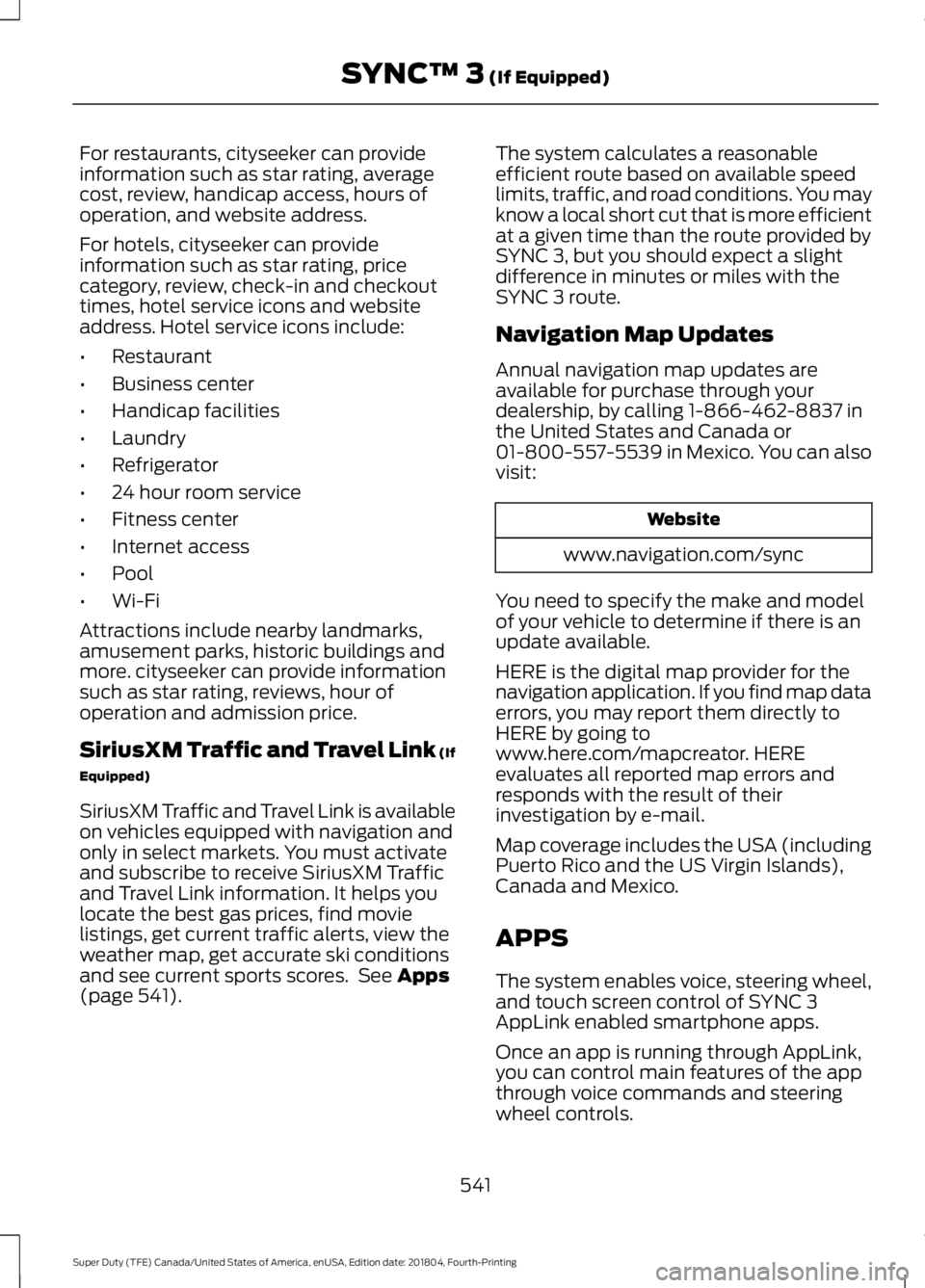 FORD SUPER DUTY 2019 Owners Manual For restaurants, cityseeker can provide
information such as star rating, average
cost, review, handicap access, hours of
operation, and website address.
For hotels, cityseeker can provide
information FORD SUPER DUTY 2019 Owners Manual For restaurants, cityseeker can provide
information such as star rating, average
cost, review, handicap access, hours of
operation, and website address.
For hotels, cityseeker can provide
information