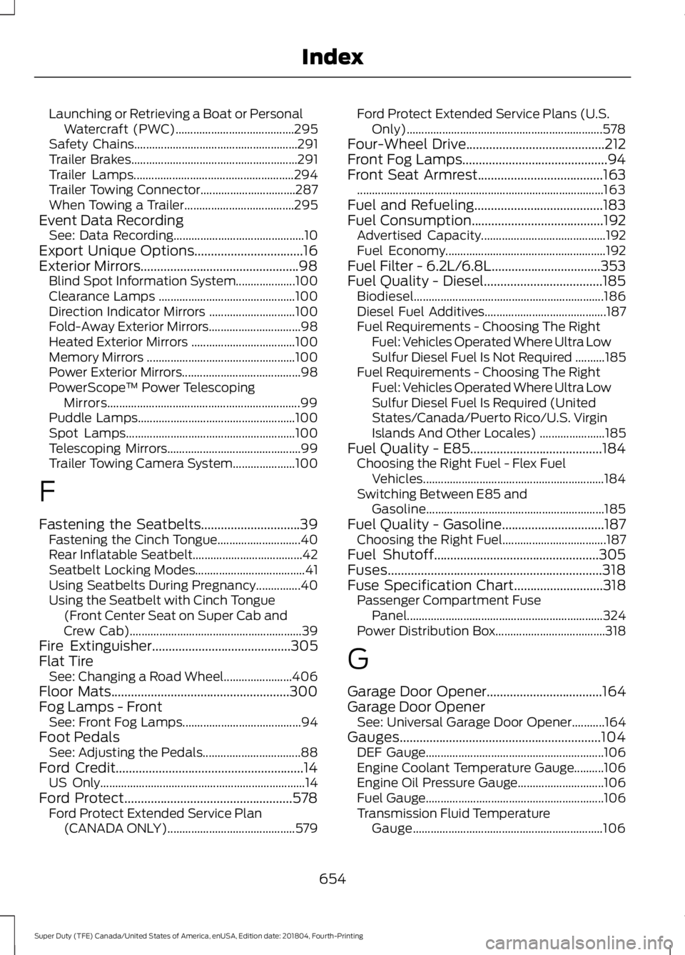 FORD SUPER DUTY 2019  Owners Manual Launching or Retrieving a Boat or Personal
Watercraft (PWC)........................................ 295
Safety Chains....................................................... 291
Trailer Brakes.........
