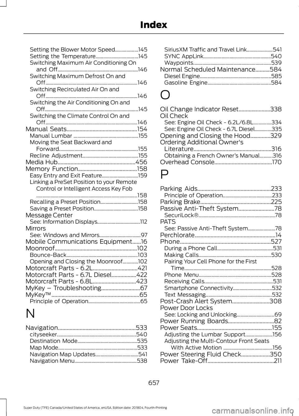 FORD SUPER DUTY 2019  Owners Manual Setting the Blower Motor Speed..................
145
Setting the Temperature................................. 145
Switching Maximum Air Conditioning On and Off.........................................
