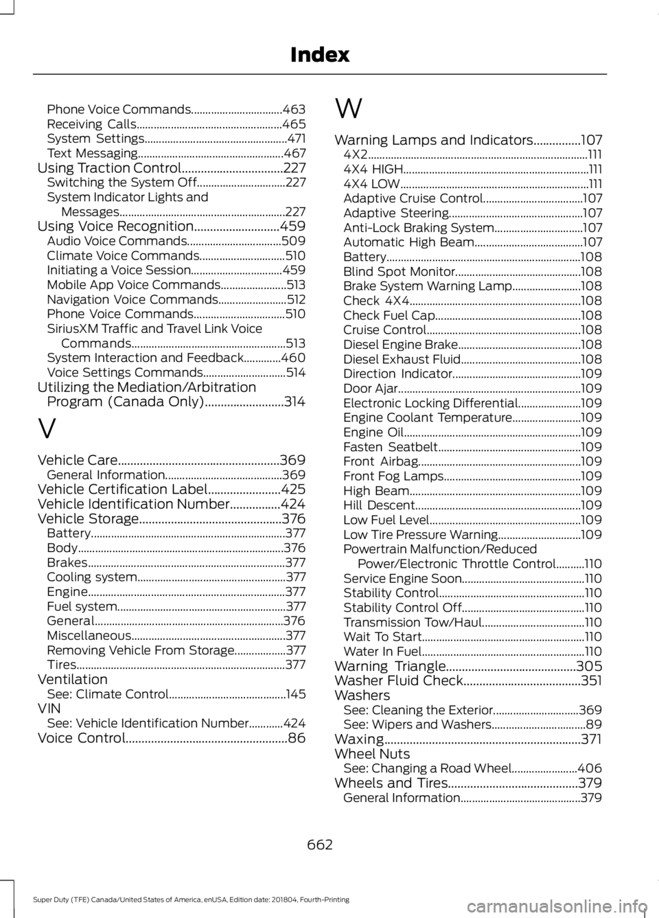 FORD SUPER DUTY 2019  Owners Manual Phone Voice Commands................................
463
Receiving Calls................................................... 465
System Settings.................................................. 471
Te