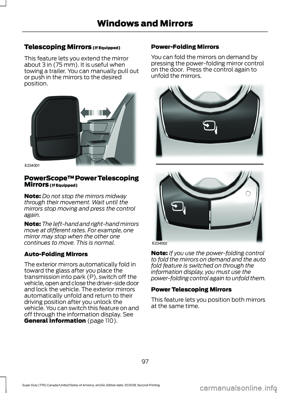 FORD SUPER DUTY 2021  Owners Manual Telescoping Mirrors (If Equipped)
This feature lets you extend the mirror
about 
3 in (75 mm). It is useful when
towing a trailer. You can manually pull out
or push in the mirrors to the desired
posit