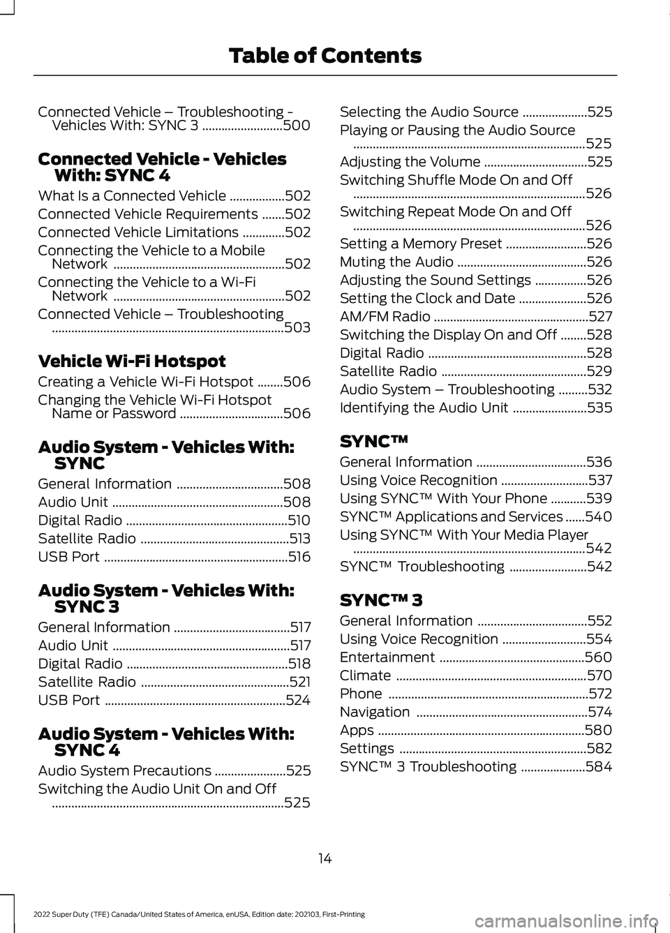 FORD SUPER DUTY 2022 Owners Manual Connected Vehicle – Troubleshooting -
Vehicles With: SYNC 3 .........................500
Connected Vehicle - Vehicles With: SYNC 4
What Is a Connected Vehicle .................
502
Connected Vehicle FORD SUPER DUTY 2022 Owners Manual Connected Vehicle – Troubleshooting -
Vehicles With: SYNC 3 .........................500
Connected Vehicle - Vehicles With: SYNC 4
What Is a Connected Vehicle .................
502
Connected Vehicle