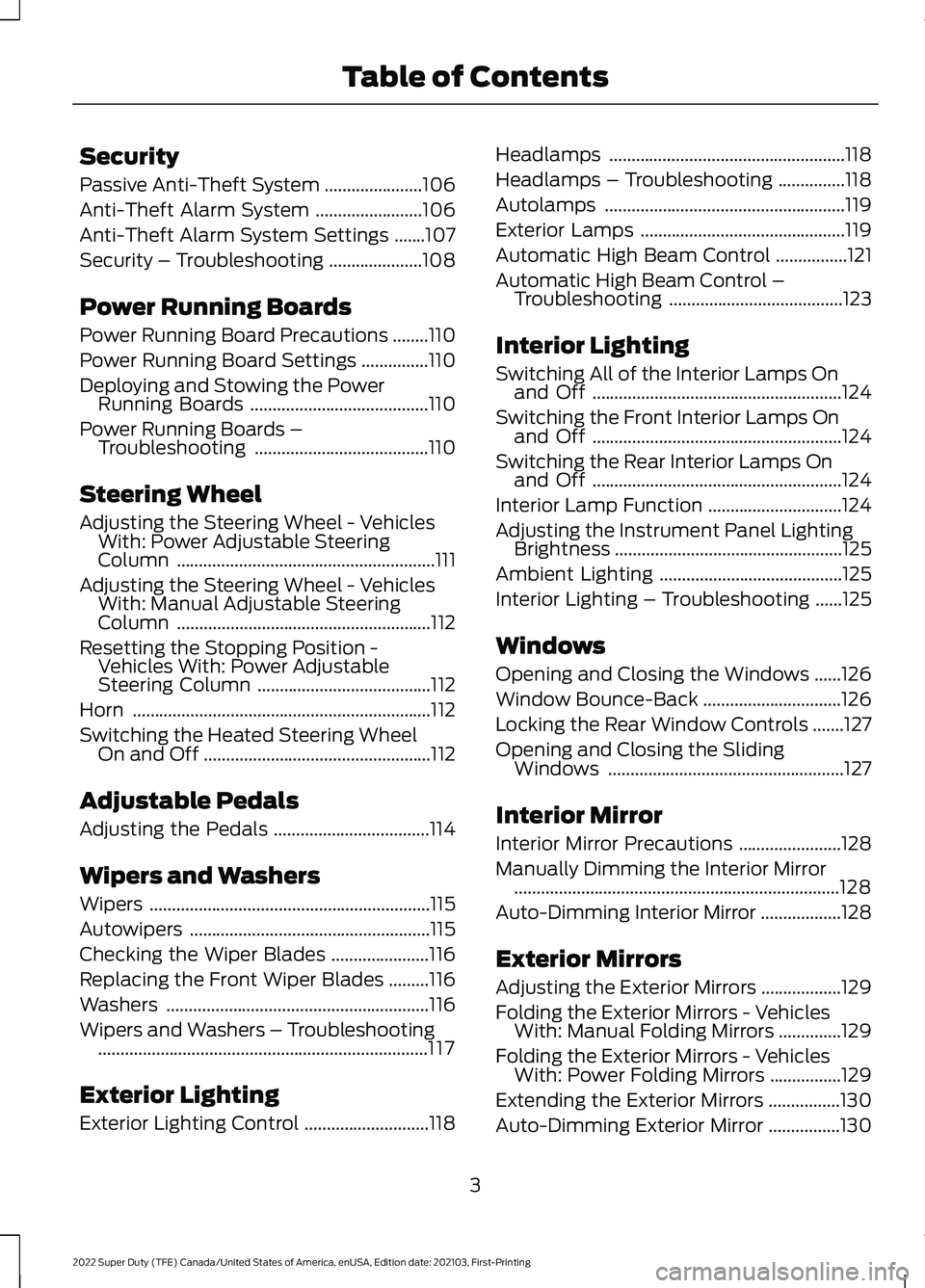 FORD SUPER DUTY 2022 Owners Manual Security
Passive Anti-Theft System
......................106
Anti-Theft Alarm System ........................
106
Anti-Theft Alarm System Settings .......
107
Security – Troubleshooting ............ FORD SUPER DUTY 2022 Owners Manual Security
Passive Anti-Theft System
......................106
Anti-Theft Alarm System ........................
106
Anti-Theft Alarm System Settings .......
107
Security – Troubleshooting ............