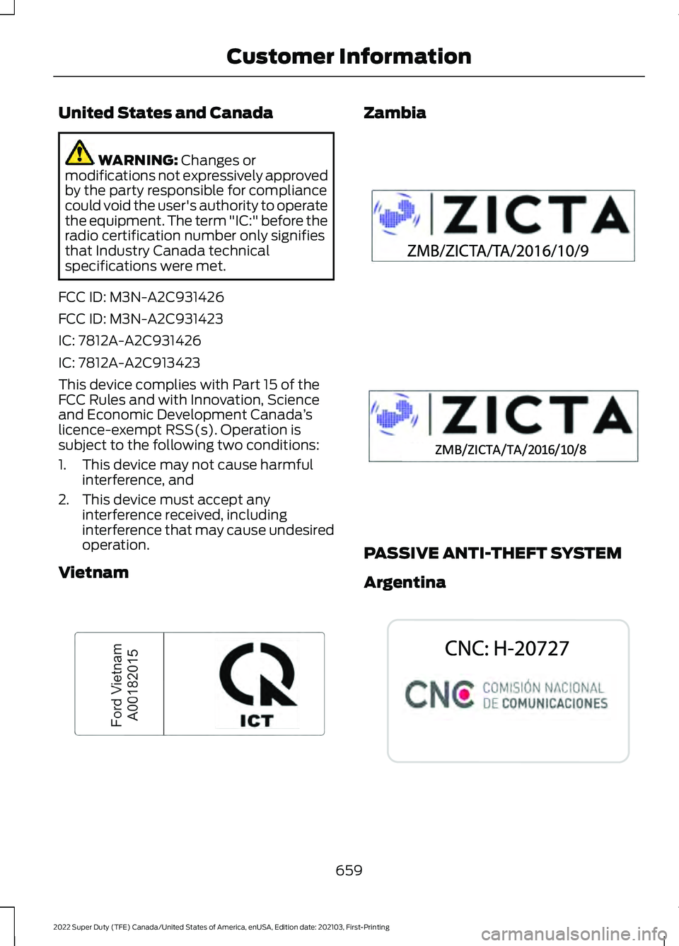 FORD SUPER DUTY 2022  Owners Manual United States and Canada
WARNING: Changes or
modifications not expressively approved
by the party responsible for compliance
could void the user's authority to operate
the equipment. The term "