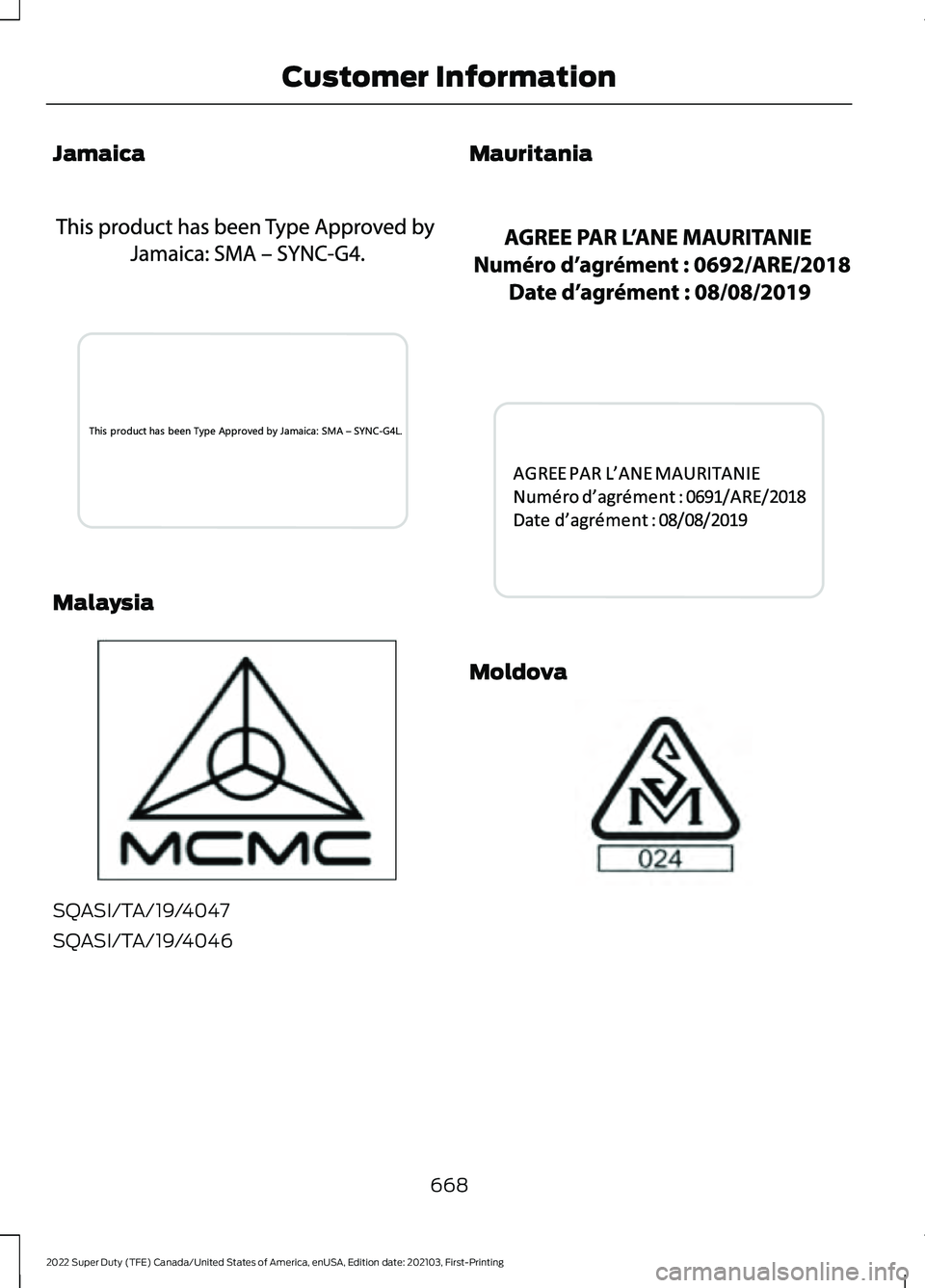 FORD SUPER DUTY 2022  Owners Manual Jamaica
Malaysia
SQASI/TA/19/4047
SQASI/TA/19/4046 Mauritania
Moldova
668
2022 Super Duty (TFE) Canada/United States of America, enUSA, Edition date: 202103, First-Printing Customer InformationE342400