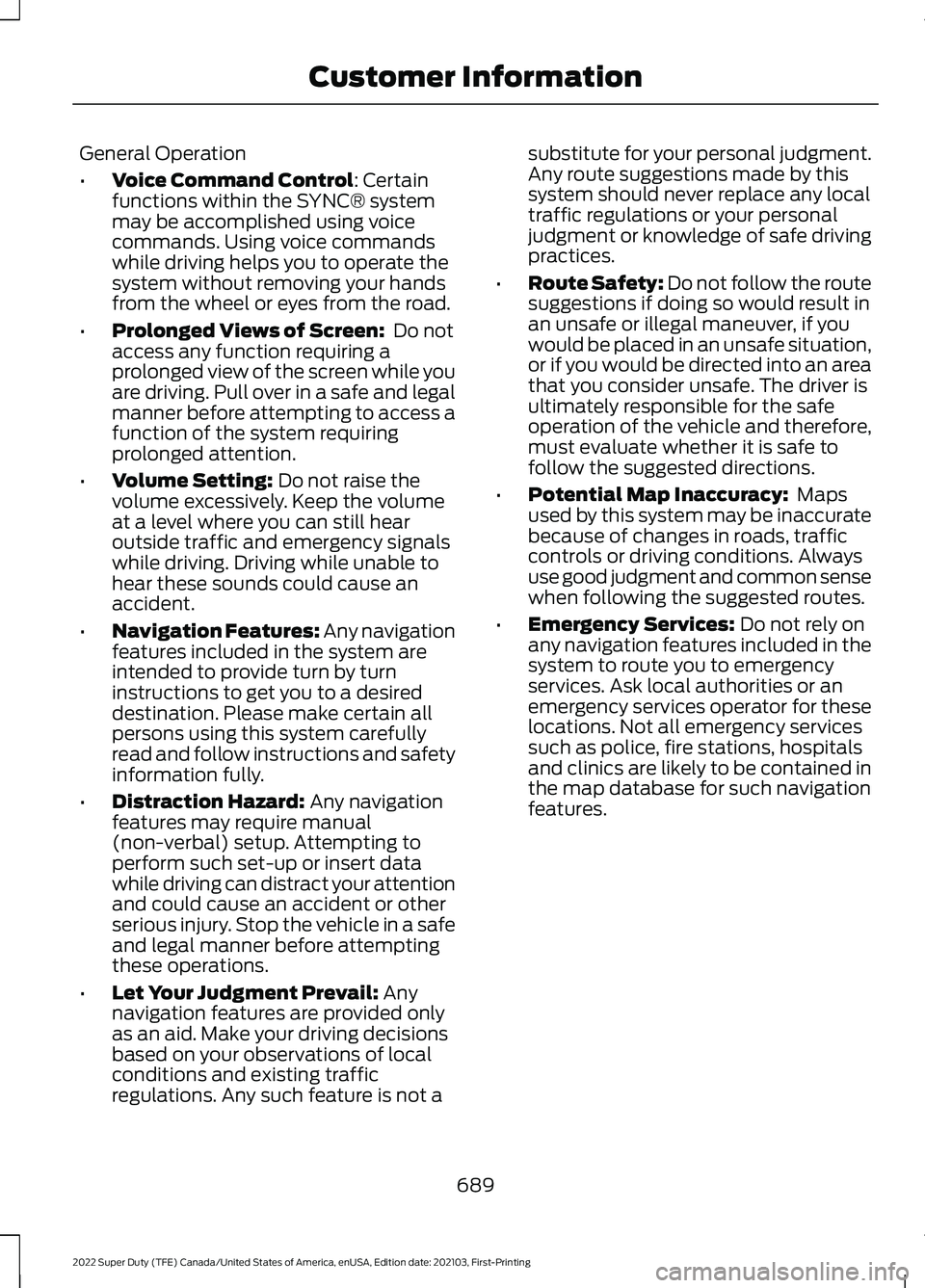 FORD SUPER DUTY 2022 Owners Manual General Operation
•
Voice Command Control: Certain
functions within the SYNC® system
may be accomplished using voice
commands. Using voice commands
while driving helps you to operate the
system wit FORD SUPER DUTY 2022 Owners Manual General Operation
•
Voice Command Control: Certain
functions within the SYNC® system
may be accomplished using voice
commands. Using voice commands
while driving helps you to operate the
system wit