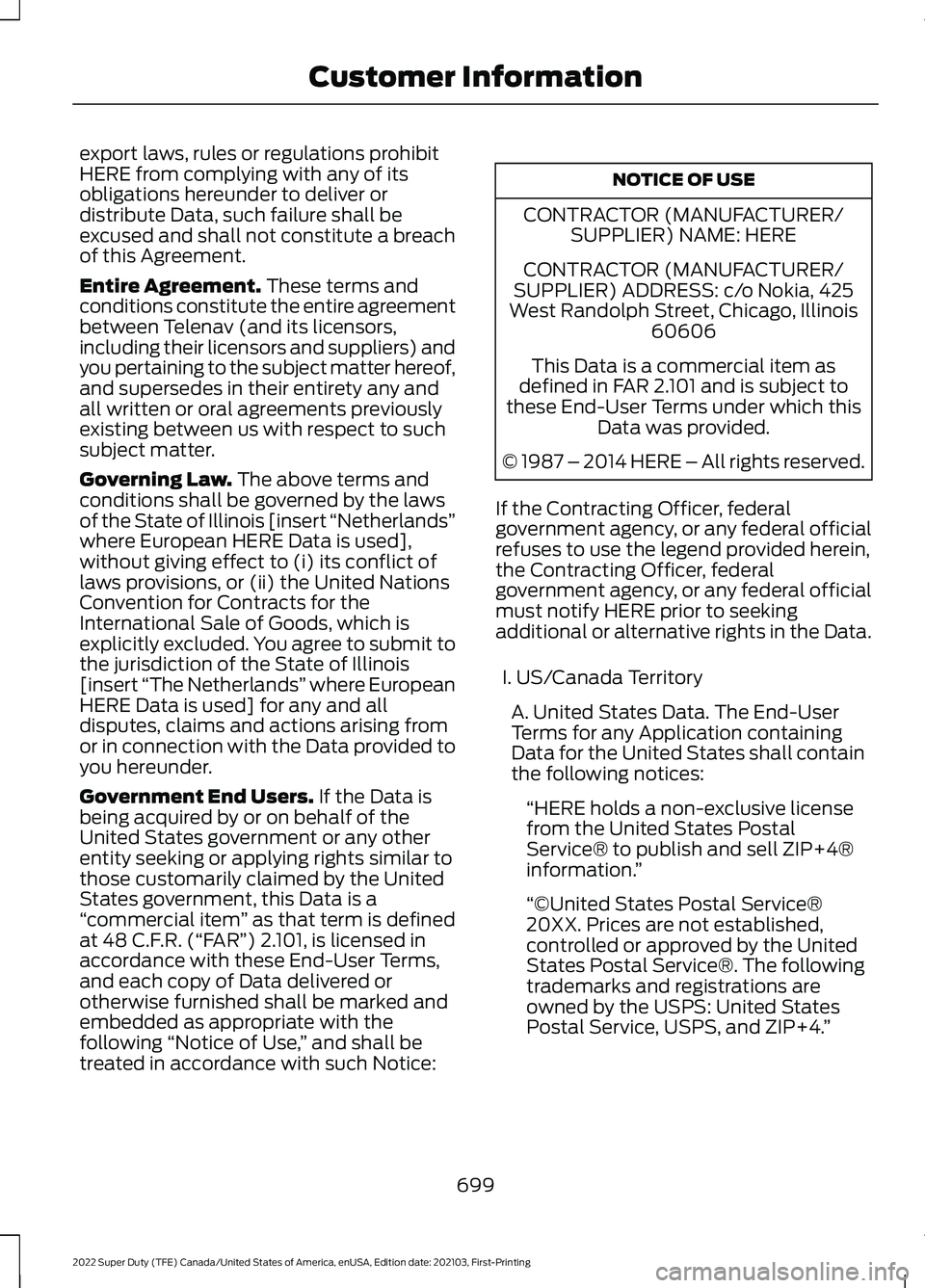 FORD SUPER DUTY 2022 Owners Manual export laws, rules or regulations prohibit
HERE from complying with any of its
obligations hereunder to deliver or
distribute Data, such failure shall be
excused and shall not constitute a breach
of t FORD SUPER DUTY 2022 Owners Manual export laws, rules or regulations prohibit
HERE from complying with any of its
obligations hereunder to deliver or
distribute Data, such failure shall be
excused and shall not constitute a breach
of t