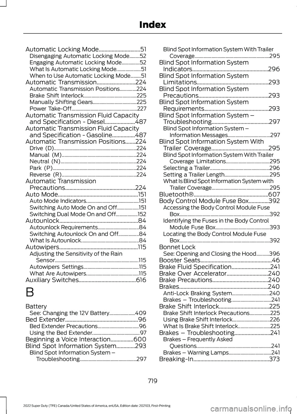FORD SUPER DUTY 2022 Owners Manual Automatic Locking Mode.............................51
Disengaging Automatic Locking Mode........52
Engaging Automatic Locking Mode..............52
What Is Automatic Locking Mode................... 51
FORD SUPER DUTY 2022 Owners Manual Automatic Locking Mode.............................51
Disengaging Automatic Locking Mode........52
Engaging Automatic Locking Mode..............52
What Is Automatic Locking Mode................... 51