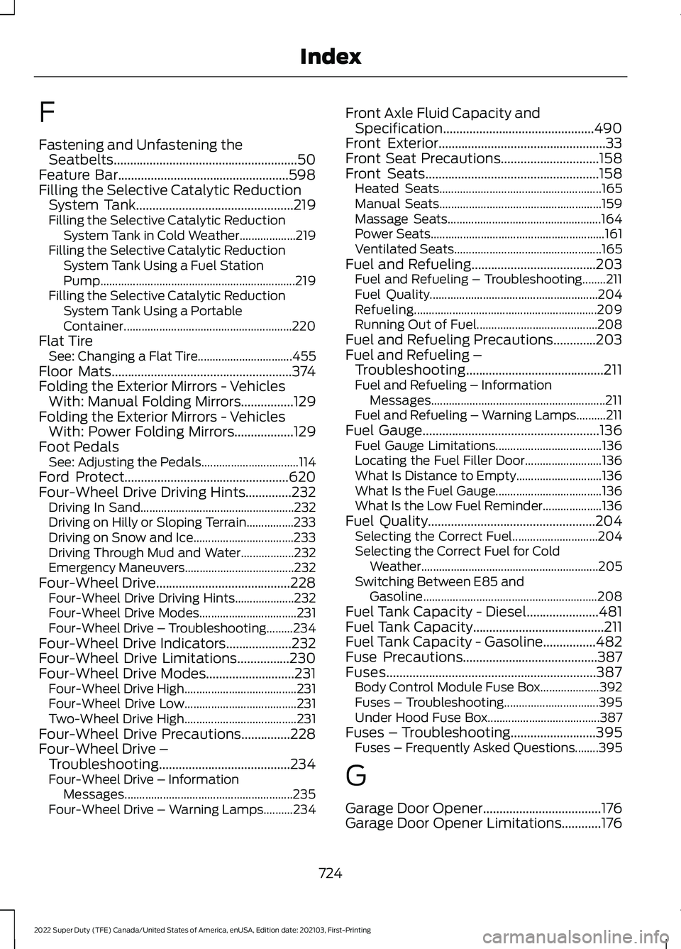 FORD SUPER DUTY 2022 Owners Manual F
Fastening and Unfastening the
Seatbelts........................................................50
Feature Bar....................................................598
Filling the Selective Catalytic R FORD SUPER DUTY 2022 Owners Manual F
Fastening and Unfastening the
Seatbelts........................................................50
Feature Bar....................................................598
Filling the Selective Catalytic R