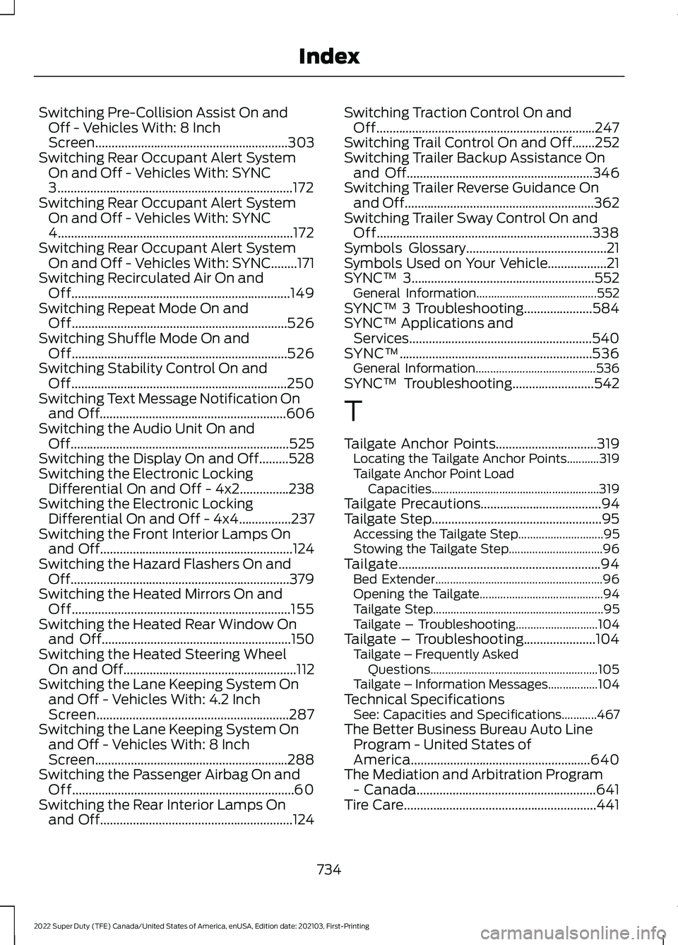 FORD SUPER DUTY 2022 Owners Manual Switching Pre-Collision Assist On and
Off - Vehicles With: 8 Inch
Screen...........................................................303
Switching Rear Occupant Alert System On and Off - Vehicles With: FORD SUPER DUTY 2022 Owners Manual Switching Pre-Collision Assist On and
Off - Vehicles With: 8 Inch
Screen...........................................................303
Switching Rear Occupant Alert System On and Off - Vehicles With: