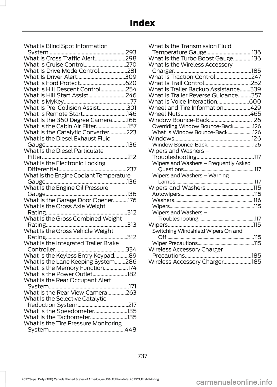 FORD SUPER DUTY 2022 Owners Manual What Is Blind Spot Information
System..........................................................293
What Is Cross Traffic Alert.......................298
What Is Cruise Control......................... FORD SUPER DUTY 2022 Owners Manual What Is Blind Spot Information
System..........................................................293
What Is Cross Traffic Alert.......................298
What Is Cruise Control.........................