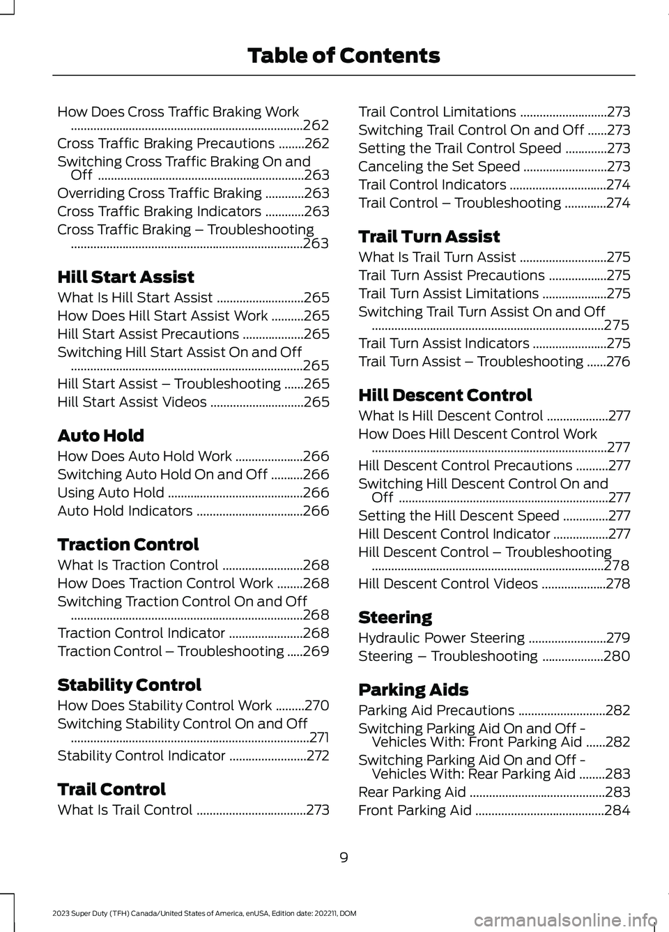 FORD SUPER DUTY 2023 Owners Manual How Does Cross Traffic Braking Work........................................................................262
Cross Traffic Braking Precautions........262
Switching Cross Traffic Braking On andOff... FORD SUPER DUTY 2023 Owners Manual How Does Cross Traffic Braking Work........................................................................262
Cross Traffic Braking Precautions........262
Switching Cross Traffic Braking On andOff...