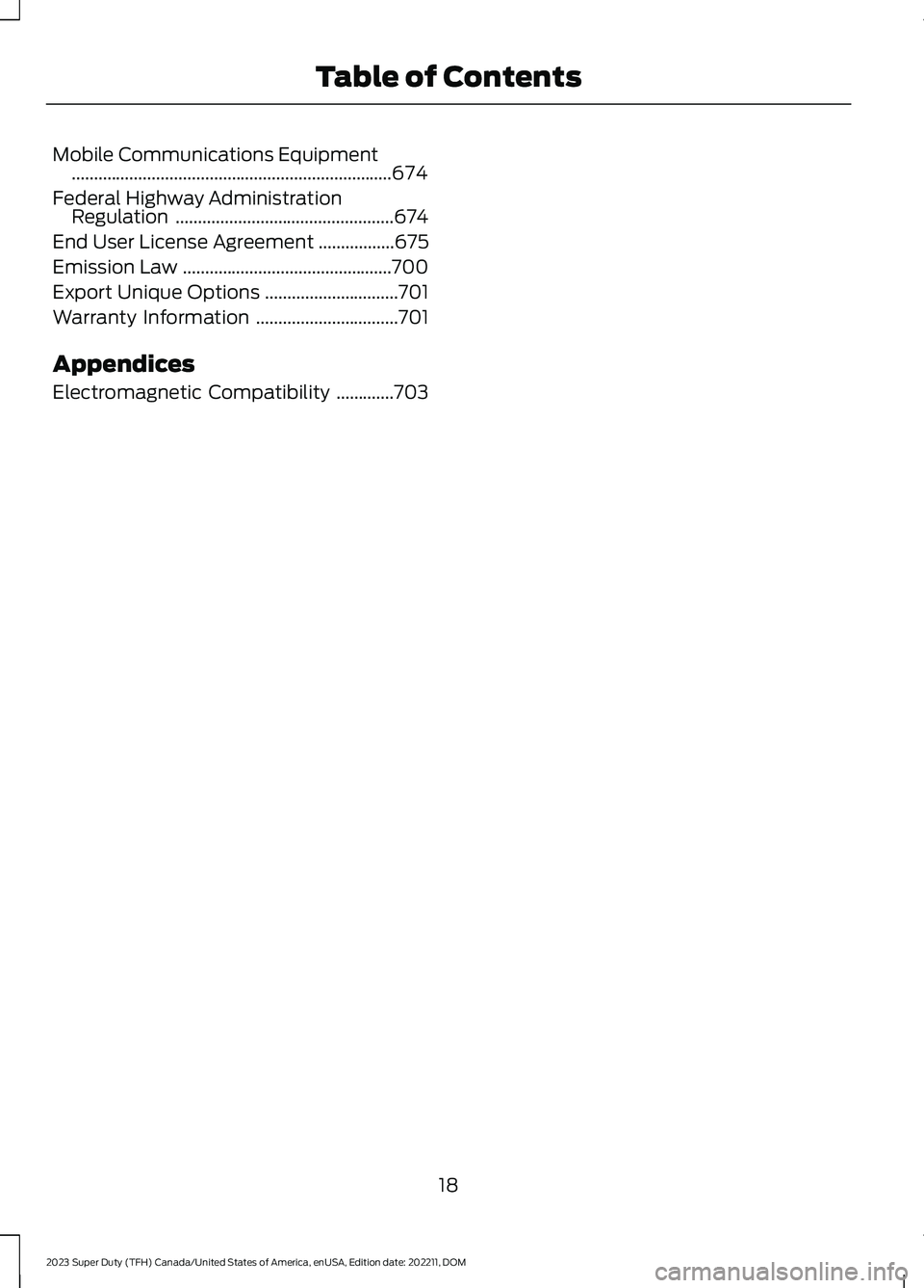 FORD SUPER DUTY 2023  Owners Manual Mobile Communications Equipment........................................................................674
Federal Highway AdministrationRegulation.................................................674
