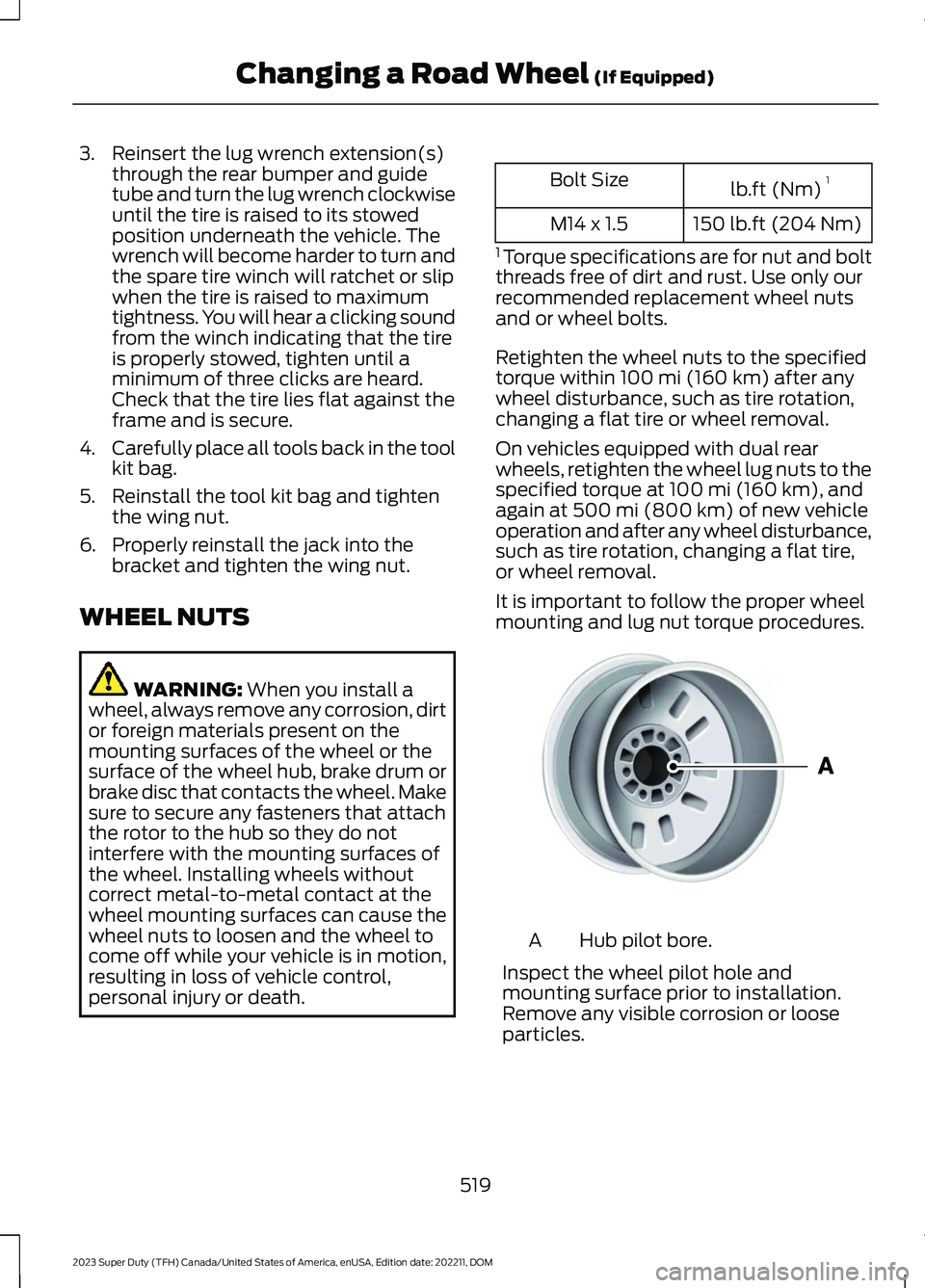 FORD SUPER DUTY 2023 Owners Manual 3.Reinsert the lug wrench extension(s)through the rear bumper and guidetube and turn the lug wrench clockwiseuntil the tire is raised to its stowedposition underneath the vehicle. Thewrench will becom FORD SUPER DUTY 2023 Owners Manual 3.Reinsert the lug wrench extension(s)through the rear bumper and guidetube and turn the lug wrench clockwiseuntil the tire is raised to its stowedposition underneath the vehicle. Thewrench will becom