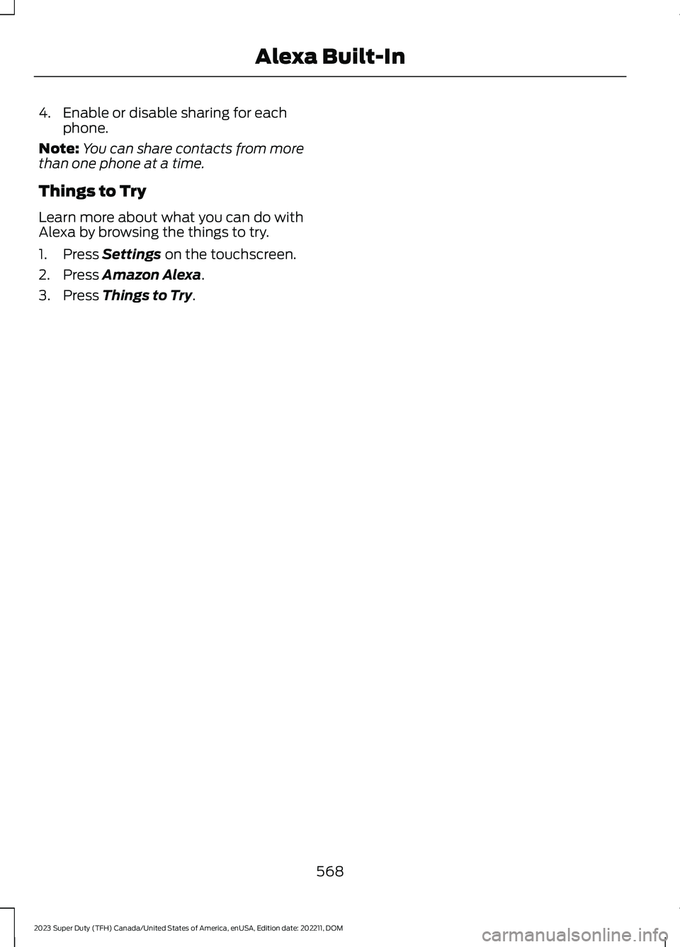 FORD SUPER DUTY 2023  Owners Manual 4.Enable or disable sharing for eachphone.
Note:You can share contacts from morethan one phone at a time.
Things to Try
Learn more about what you can do withAlexa by browsing the things to try.
1.Pres
